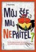 Kniha: Můj šéf, můj nepřítel? (Pavel Beňo). ERA group, 2003