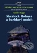 Sherlock Holmes a bezhlavý mnich - Carole Bugge, Jota, 2003