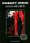 Kniha: Satan mě chce (Robert Irwin)