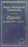 Zápisky z mŕtveho domu - Fiodor Michajlovič Dostojevskij, 2003