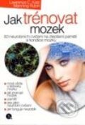 Kniha: Jak trénovat mozek (Lawrence C. Katz a Manning Rubin). Nakladatelství Lidové noviny, 2003