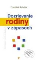 Kniha: Dozrievanie rodiny v zápasoch (František Sočufka). Don Bosco, 2001
