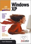 Kniha: Jak využívat Windows XP (Curt Simmons). SoftPress, 2003