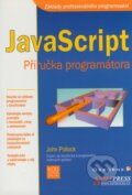JavaScript - příručka programátora - John Polock, SoftPress, 2003
