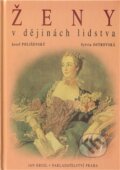Ženy v dějinách lidstva - Josef Polišenský, Sylvia Ostrovská, KRIGL, 2000