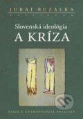 Kniha: Slovenská ideológia a kríza (Juraj Buzalka). Kalligram, 2012