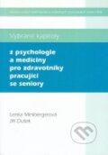 Vybrané kapitoly z psychologie a medicíny pro zdravotníky pracující se seniory - Lenka Minibergerová, Národní centrum ošetrovatelství (NCO NZO), 2006