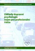 Základy dopravní psychologie nejen pro profesionální řidiče - Veronika Hamerníková, 2010