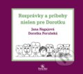 Rozprávky a príbehy nielen pre Dorotku - Janka Nagajová, Dorotka Porubská, Porta Libri, 2012