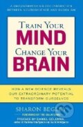 Kniha: Train Your Mind, Change Your Brain (Sharon Begley). Ballantine, 2007