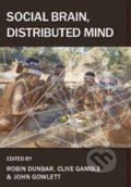 Kniha: Social Brain, Distributed Mind (Clive Gamble, John Gowlett a Robin Dunbar)
