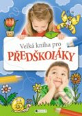 Kniha: Velká kniha pro předškoláky (Nakladatelství Fragment). Nakladatelství Fragment, 2012