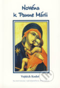 Novéna k Panne Márii - Vojtěch Kodet, Karmelitánske nakladateľstvo, 2012