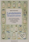 Kniha: Landsfeldov keramický slovník (Agáta Petrakovičová). Modranská Beseda, 2011