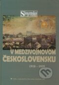 V medzivojnovom Československu 1918 - 1939 - Bohumila Ferenčuhová, Milan Zemko a kolektív, VEDA, 2012