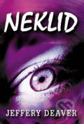 Kniha: Neklid (Jeffery Deaver). Domino, 2012