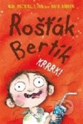Kniha: Rošťák Bertík: Krrrk! (Alan MacDonald). Nava, 2012