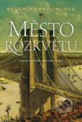 Kniha: Město rozkvětu (Beverly Swerling), 2012