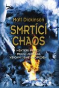 Smrtící chaos - Matt Dickinson, Fortuna Libri ČR, 2012
