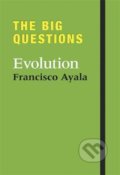The Big Questions: Evolution - Francisco Jose Ayala, Quercus, 2016