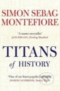 Titans of History - Simon Sebag Montefior, Quercus, 2012