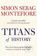 Kniha: Titans of History (Simon Sebag Montefior). Quercus, 2012