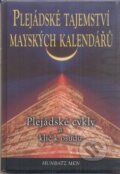 Kniha: Plejádské tajemství mayských kalendářů (Hunbatz Men). Fontána, 2012