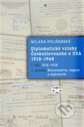Diplomatické vztahy Československa a USA 1918-1968 1. díl - Milada Polišenská, 2012