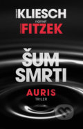 Kniha: Šum smrti (Sebastian Fitzek a Vincent Kliesch), 2022 Kniha: Šum smrti (Sebastian Fitzek a Vincent Kliesch), 2022