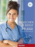 Kniha: Menschen Im Beruf - Pflege B1 (Max Hueber Verlag). Max Hueber Verlag, 2020