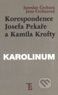 Kniha: Korespondence Josefa Pekaře a Kamila Krofty (Jaroslav Čechura)