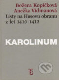 Listy na Husovu obranu z let 1410-1412 - Božena Kopičková, Karolinum, 1999