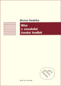 Kniha: Mše v soudobé české hudbě (Michal Nedělka). Karolinum, 2005