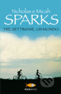 Kniha: Tre settimane, un mondo (Nicholas Sparks a Micah Sparks). Sperling & Kupfer, 2014