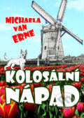 Kniha: Kolosální nápad (Michaela van Erne). XYZ, 2012