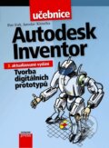 Autodesk Inventor - Jaroslav Kletečka, Petr Fořt, Computer Press, 2012