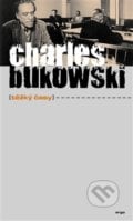 Těžký časy - Charles Bukowski, 2012
