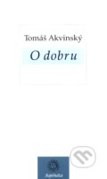 Kniha: O dobru (Tomáš Akvinský). Krystal OP, 2012