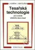 Tesařská technologie pro 3. ročník SOU - Ludvík Kuběna, Jaroslav Matoušek, Sobotáles, 1998