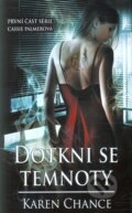 Kniha: Dotkni se temnoty (Karen Chance). Baronet, 2012
