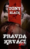 Kniha: Pravda krvácí (Tony Black). Baronet, 2012