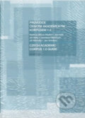 Kniha: Průvodce českým akademickým korpusem 1.0 (Barbora Vidová Hladká). Karolinum, 2007