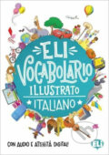 ELI Vocabolario illustrato Italiano - Libro + digitale online, Eli, 2016