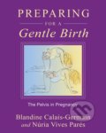 Kniha: Preparing for a Gentle Birth (Blandine Calais-Germain a Núria Vives Parés). Inner Traditions, 2011