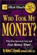 Who Took My Money? - Robert T. Kiyosaki, 2004