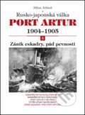 Port Artur 1904 - 1905: Rusko-japonská válka - Milan Jelínek, Akcent, 2012