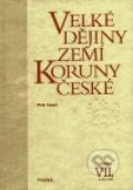 Velké dějiny zemí Koruny české VII. (1526 - 1618) - Petr Vorel, Paseka, 2005