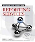 Kniha: Microsoft SQL Server 2008 Reporting Services (Brian Larson)