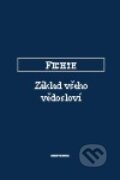 Kniha: Základ všeho vědosloví (Johann Gottlieb Fichte). OIKOYMENH, 2007