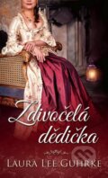 E-kniha: Zdivočelá dědička (Laura Lee Guhrke), 2021